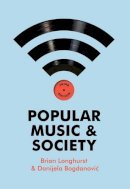 Brian Longhurst - Popular Music and Society - 9780745653655 - V9780745653655