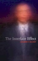 Alexander R. Galloway - The Interface Effect - 9780745662534 - V9780745662534