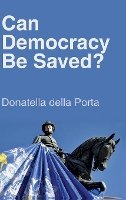 Donatella Della Porta - Can Democracy Be Saved? - 9780745664590 - V9780745664590