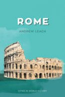 Andrew Leach - Rome (Cities in World History) - 9780745669755 - V9780745669755