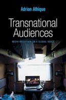 Adrian Athique - Transnational Audiences - 9780745670218 - V9780745670218