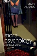 Mark Alfano - Moral Psychology - 9780745672243 - V9780745672243
