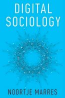 Noortje Marres - Digital Sociology: The Reinvention of Social Research - 9780745684796 - V9780745684796