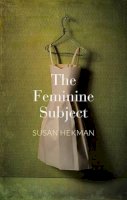 Susan J. Hekman - The Feminine Subject - 9780745687841 - V9780745687841
