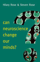 Steven Rose - Can Neuroscience Change Our Minds? (New Human Frontiers) - 9780745689326 - V9780745689326
