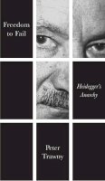 Peter Trawny - Freedom to fail: Heideggers Anarchy - 9780745695235 - V9780745695235