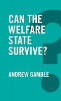 Andrew Gamble - Can the Welfare State Survive - 9780745698731 - V9780745698731