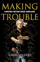 Greg Valerio - Making Trouble - 9780745956039 - V9780745956039