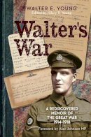Walter Young - Walter's War: A Lost Memoir of the Great War 1914-18 - 9780745970301 - V9780745970301