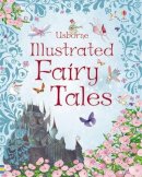 Usborne - Usborne Illustrated Fairy Tales (Anthologies & Treasuries) (Anthologies & Treasuries) - 9780746075562 - V9780746075562