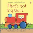 Fiona Watt - That's Not My Train [THATS NOT MY TRAIN-BOARD] - 9780746093467 - V9780746093467