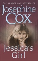 Josephine Cox - Jessica´s Girl: Everyone has secrets… - 9780747241126 - KCW0001488