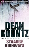 Dean Koontz - Strange Highways: A masterful collection of chilling short stories - 9780747248392 - V9780747248392
