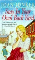 Joan Jonker - Stay in Your Own Back Yard: A touching saga of love, family and true friendship (Molly and Nellie series, Book 1) - 9780747249160 - V9780747249160