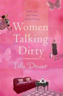 Isla Dewar - Women Talking Dirty - 9780747251132 - V9780747251132