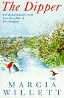 Marcia Willett - The Dipper: An uplifting novel of love, trust and friendship - 9780747252023 - V9780747252023