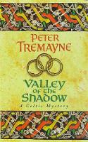 Peter Tremayne - Valley of the Shadow (Sister Fidelma Mysteries Book 6): A fascinating Celtic mystery of deadly deceit - 9780747257806 - V9780747257806