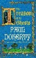 Paul Doherty - The Treason of the Ghosts (Hugh Corbett Mysteries, Book 12): A serial killer stalks the pages of this spellbinding medieval mystery - 9780747263104 - V9780747263104