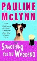 Pauline Mclynn - Something for the Weekend (Leo Street, Book 1): An unputdownable novel of laughter and warmth - 9780747263975 - KEX0218459
