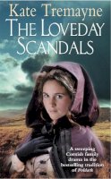 Kate Tremayne - The Loveday Scandals (Loveday series, Book 4): A sweeping, historical, Cornish adventure - 9780747265917 - V9780747265917