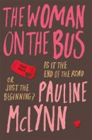 Pauline Mclynn - The Woman on the Bus: A life-affirming novel of self-discovery - 9780747267829 - KRF0012555