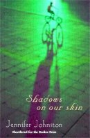 Jennifer Johnston - Shadows on our Skin - 9780747267911 - KJE0001537