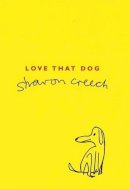 Sharon Creech - Love That Dog - 9780747557494 - V9780747557494