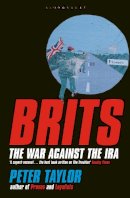 Peter Taylor - Brits: The War Against the IRA - 9780747558064 - V9780747558064