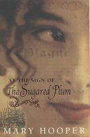 Mary Hooper - At the Sign of the Sugared Plum - 9780747561248 - V9780747561248