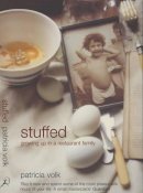 Patricia Volk - Stuffed: Growing Up in a Restaurant Family - 9780747561712 - V9780747561712
