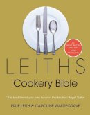 Leith, Prue; Waldegrave, Caroline - Leiths Cookery Bible - 9780747566021 - V9780747566021