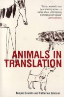 Temple Grandin - Animals in Translation: The Woman Who Thinks Like a Cow - 9780747566694 - 9780747566694