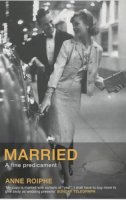Anne Richardson Roiphe - Married: A Fine Predicament - 9780747568513 - KEX0161369