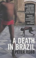 Peter Robb - A death in Brazil - 9780747573166 - V9780747573166