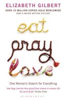 Elizabeth Gilbert - Eat Pray Love: One Woman´s Search for Everything - 9780747585664 - KEX0262424