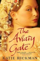 Katie Hickman - The Aviary Gate - 9780747596448 - KRF0037484