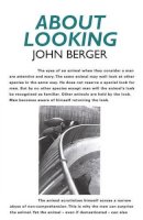 John Berger - About Looking - 9780747599579 - V9780747599579