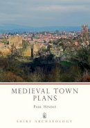 Paul Hindle - Medieval Town Plans (Shire Archaeology Series Mediaeval) - 9780747800651 - 9780747800651