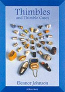 Eleanor Johnson - Thimbles and Thimble Cases (Shire Library) - 9780747804031 - KMK0022755