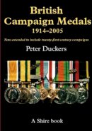 Peter Duckers - British Campaign Medals, 1914-2005 (Shire Library) - 9780747806493 - 9780747806493