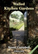 Susan Campbell - Walled Kitchen Gardens (Shire Album) - 9780747806578 - V9780747806578