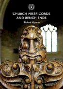 Richard Hayman - Church Misericords and Bench Ends (Shire Library) - 9780747807445 - V9780747807445