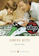 Trevor Pask - Airfix Kits (Shire Library) - 9780747807919 - 9780747807919