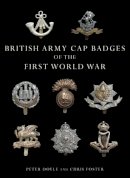 Professor Peter Doyle - British Army Cap Badges of the First World War (Shire Collections) - 9780747807971 - V9780747807971
