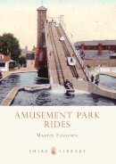 Martin Easdown - Amusement Park Rides (Shire Library) - 9780747811541 - 9780747811541
