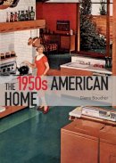 Diane Boucher - The 1950s American Home (Shire Library USA) - 9780747812388 - V9780747812388