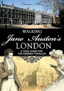 Louise Allen - Walking Jane Austen's London (Shire General) - 9780747812951 - 9780747812951