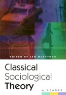 Ian Mcintosh - Classical Sociological Theory: A Reader - 9780748608096 - V9780748608096