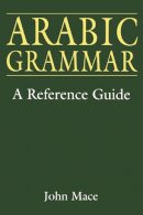 John Mace - Arabic grammar: A reference guide - 9780748610792 - V9780748610792