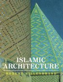 Robert Hillenbrand - Islamic Architecture: Form, Function and Meaning - 9780748613793 - V9780748613793